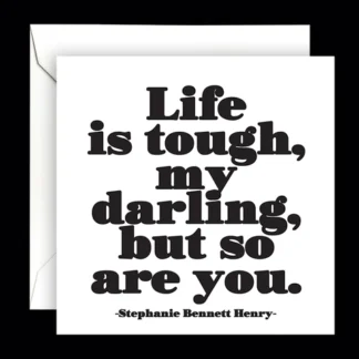 Life Is Tough Greeting Card