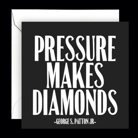 Pressure Makes Diamonds Greeting Card.