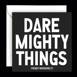 Dare Mighty Things Greeting Card